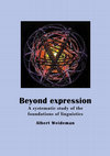 Research paper thumbnail of Beyond expression: A systematic study of the foundations of linguistics