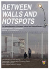 Research paper thumbnail of BETWEEN WALLS AND HOTSPOTS. The Reconfiguration of European Internal and External Borders