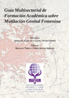 Research paper thumbnail of Guía Multisectorial de Formación Académica sobre Mutilación Genital Femenina