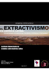 Research paper thumbnail of El impacto del extractivismo sobre pueblos indígenas en el norte de Chile y estrategias jurídicas, en Manuel Delgado Cabeza & Aline Lara Galicia (eds.), Actas del Congreso “El Extractivismo en América Latina: Dimensiones Económicas, Sociales, Políticas y Culturales”, IEAL, Seville, 2017, pp.238-259