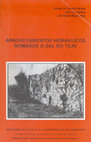 Research paper thumbnail of Aproveitamentos hidráulicos romanos a sul do Tejo. Contribuição para a sua inventariação e caracterização