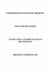 Research paper thumbnail of UNIVERSIDAD NACIONAL DE AREQUIPA FACULTAD DE LETRAS " ACERCA DE LA TEORÍA KANTIANA DEL ESPACIO " AREQUIPA, ENERO DE 1961