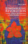 Research paper thumbnail of Remembering Revolution: Gender, Violence, and Subjectivity in India's Naxalbari Movement