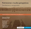 Research paper thumbnail of Patrimonios Visuales Patagónicos. Territorios y Sociedades