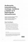 Research paper thumbnail of Héctor Pérez-Brignoli, "Aculturación, transculturación, mestizaje: metáforas y espejos en la historiografía latinoamericana"