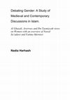 Research paper thumbnail of Debating Gender: A Study of Medieval and Contemporary Discussions in Islam. Al Ghazali, Averroes and Ibn Taymiyyah views on Women with an overview of Nawal Sa'adawi and Fatima Mernissi