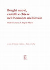 Research paper thumbnail of "Borghi nuovi, castelli e chiese nel Piemonte medievale. Studi in onore di Angelo Marzi", a cura di S. Caldano, A. A. Settia, Torino 2017