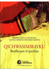 Research paper thumbnail of Qichwasimirayku. Batallas por el quechua (Virginia Zavala, Luis Mujica, Gavina Córdova y Wilfredo Ardito) (2014)