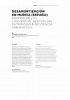 Research paper thumbnail of DESAMORTIZACIÓN EN MURCIA (ESPAÑA) DESTINO DE LOS CONVENTOS, GESTIÓN DEL PATRIMONIO E INCIDENCIA URBANÍSTICA