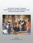 Research paper thumbnail of The Jewish “Council” of Jamnia and Its Impact on the Old Testament Canon and New Testament Studies