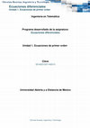 Research paper thumbnail of Ecuaciones diferenciales Unidad 1. Ecuaciones de primer orden Programa desarrollado de la asignatura: Ecuaciones diferenciales Unidad 1. Ecuaciones de primer orden Clave Universidad Abierta y a Distancia de México