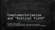 Research paper thumbnail of Complementarianism and "Biblical Truth"