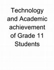 Research paper thumbnail of Technology and Academic achievement of Grade 11 Students