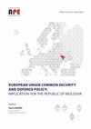 Research paper thumbnail of EUROPEAN UNION COMMON SECURITY AND DEFENCE POLICY: IMPLICATION FOR THE REPUBLIC OF MOLDOVA