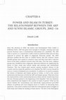 Research paper thumbnail of POWER AND ISLAM IN TURKEY: The Relationship Between the AKP and Sunni Islamic Groups, 2002-16