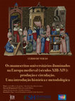 Research paper thumbnail of 2016-2017 - Os manuscritos universitários iluminados na Europa medieval (séculos XIII-XIV): produção e circulação. Uma introdução histórica e metodológica - Cours d'été - FCSH/NOVA - 31.07.2017- 11.08.2017 | du lundi au vendredi 10h00-12h30 | Salle 607 - Tour B