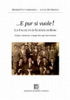 Research paper thumbnail of Benedetta Campanile, Lucia De Frenza, ...E pur si vuole, La Facoltà di Scienze di Bari. Origini, istituzione, sviluppi fino agli anni Settanta, Bari, Edizioni Giuseppe Laterza, 2017, ISBN 788866741909.