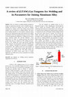 Research paper thumbnail of A review of (GTAW) Gas Tungsten Arc Welding and its Parameters for Joining Aluminum Alloy