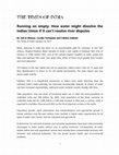 Research paper thumbnail of Running on empty: How water might dissolve the Indian Union if it can't resolve river disputes