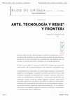 Research paper thumbnail of Arte, tecnología y resistencia: ficciones y fronteras