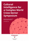 Research paper thumbnail of Cultural Intelligence for a Complex World Cross-Sector Symposium