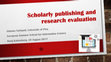 Research paper thumbnail of Scholarly publishing and research evaluation - Turbanti ESSIS August 2017-4.pdf