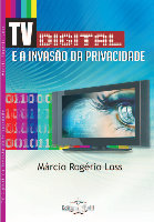 Research paper thumbnail of A tv digital e a invasão da privacidade