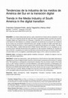 Research paper thumbnail of Tendencias de la industria de los medios de América del Sur en la transición digital Trends in the Media Industry of South America in the digital transition