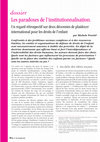 Research paper thumbnail of Les paradoxes de l'institutionnalisation. Un regard rétrospectif sur deux décennies de plaidoyer international pour les droits de l'enfant