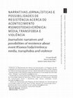 Research paper thumbnail of Narrativas jornalísticas e possibilidades de resistência acerca do acontecimento #SOMOSTODASVERÔNICA: mídia, transfobia e violência