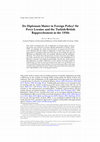 Research paper thumbnail of (2017) "Do Diplomats matter in Foreign Policy? Sir Percy Loraine and the Turkish-British Rapprochement in the 1930s", Foreign Policy Analysis, 1-17, 10.1093/fpa/orx006 .