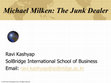 Research paper thumbnail of Michael Milken: The Junk Dealer