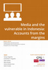 Research paper thumbnail of Media and the vulnerable in Indonesia: Accounts from the margins