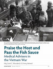 Research paper thumbnail of Praise the Host and Pass the Fish Sauce:  Medical Advisers in the Vietnam War