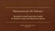 Research paper thumbnail of Monuments for the Vultures: Andre and Arnold in British Visual and Material Culture