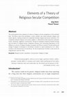 Research paper thumbnail of Elements of a Theory of Religious-Secular Competition, 2017,	Stolz, J. and P. Tanner. "Religious-Secular Competition. Theory and Examples.", Política & Sociedade, Vol. 36, N. 36 - Mai/August 2017: 295-323