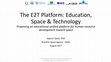 Research paper thumbnail of The E2T Platform: Education, Space & Technology Proposing an educational unified platform for human resource development toward space