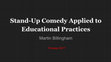 Research paper thumbnail of Stand-Up Comedy Applied to Educational Practices (Preview)