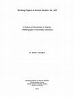 Research paper thumbnail of "The History of Christianity in Nigeria: A Bibliography of Secondary Literature," Working Papers in African Studies 269 (2017): 1-46.