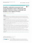 Research paper thumbnail of Disability, residential environment and social participation: factors influencing daily mobility of persons living in residential care facilities in two regions of France