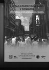 Research paper thumbnail of Carreras, C.; Martínez-Rogol, S.; Frago, Ll.; Morcuende, A.; Viganoni, L.; Sommella, R.; D'Alessandro, L., 2017, La nueva dialéctica centro-periferia en al ciudad postgentrificada. Los casos de Barcelona y Nápoles. En Gasca, J., Olivera, P. (eds.) Ciudad, comercio urbano y consumo. Ciudad de México.