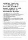 Research paper thumbnail of CGI storytelling in archaeological and cultural heritage public interpretation: scientific facts or Hollywood movies?