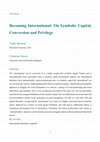 Research paper thumbnail of Becoming International: On Symbolic Capital, Conversion and Privilege