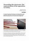 Research paper thumbnail of Persuading the electorate: The main problem of the opposition in Turkey