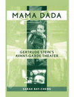 Research paper thumbnail of Mama Dada: Gertrude Stein's Avant-Garde Theater