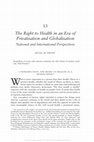 Research paper thumbnail of The Right to Health in an Era of Privatisation and Globalisation: National and International Perspectives