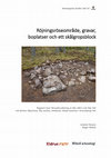 Research paper thumbnail of Röjningsröseområde, gravar, boplatser och ett skålgropsblock. Rapport över förundersökning av Öja 109:1 och Öja 165 vid Gemla, Öpestorp, Öja socken, Småland, Växjö kommun i Kronobergs län