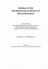 Research paper thumbnail of JOURNAL OF THE ANTHROPOLOGICAL SOCIETY OF SOUTH AUSTRALIA Special Edition Aboriginal Relationships with River Country: Archaeological and Anthropological Perspectives on the Murray Darling Basin VOLUME 41 – DECEMBER 2017 EDITORS