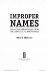 Research paper thumbnail of Improper Names: Collective Pseudonyms from the Luddites to Anonymous (Introduction and chapter on Anonymous)