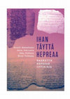 Research paper thumbnail of Ihan täyttä hepreaa. Kirjapaja: Helsinki, 2015 (Co-authored with Anneli Aejmelaeus, Jutta Jokiranta and Kirsi Valkama).